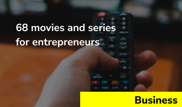 68 movies and series for entrepreneurs