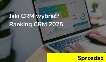 Jaki CRM wybrać? Ranking CRM 2025