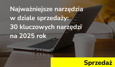 Najważniejsze narzędzia w dziale sprzedaży: 30 kluczowych narzędzi na 2025 rok