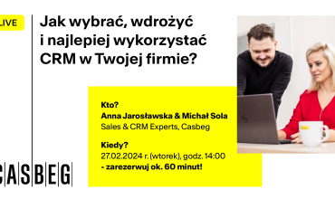 Jak wybrać, wdrożyć i najlepiej wykorzystać CRM w Twojej firmie?